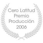 Cero Latitud Premio Produccion 2006